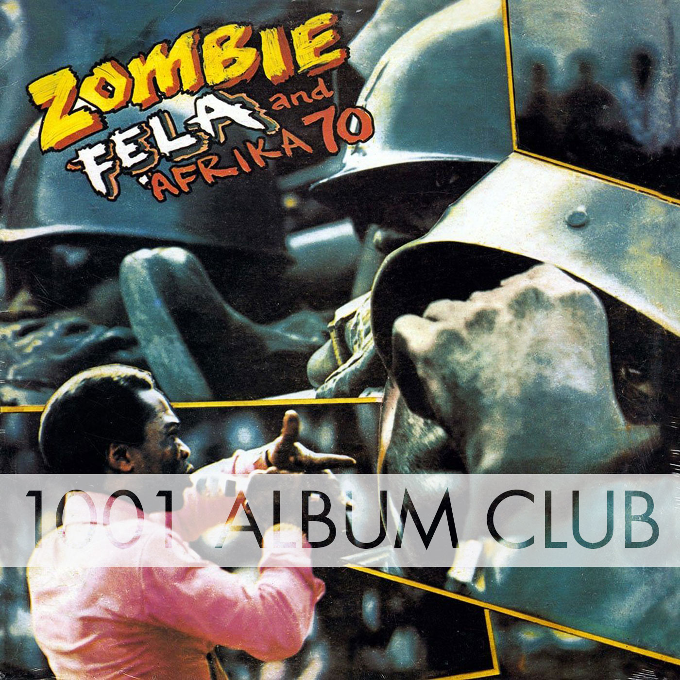 365 Fela Kuti & Afrika 70 – Zombie – 1001 Album Club